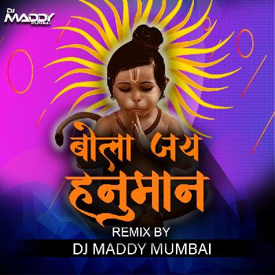 Bola jay Hanuman -Huppa Huya- DJ Maddy Mumbai 2021